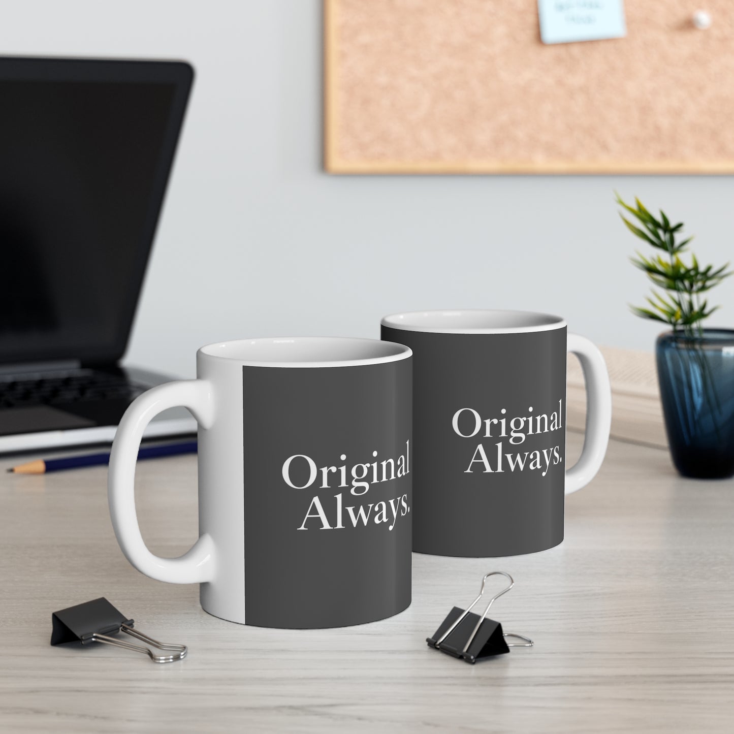Original Always Mug - Inspirational Coffee Cup, Modern Gift for Home, Unique Tea Mug, Motivational Drinkware, Everyday Use