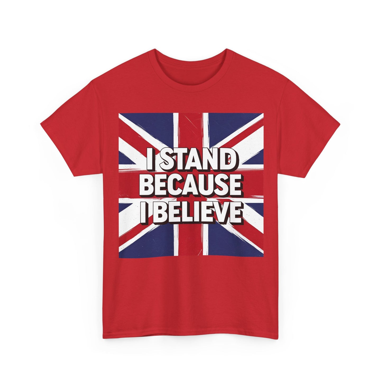 I Stand Because I Believe T-Shirt – Patriotic Union Jack Wear