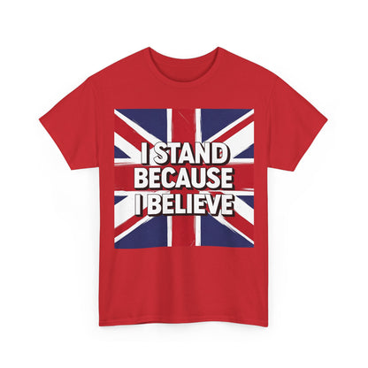 I Stand Because I Believe T-Shirt – Patriotic Union Jack Wear
