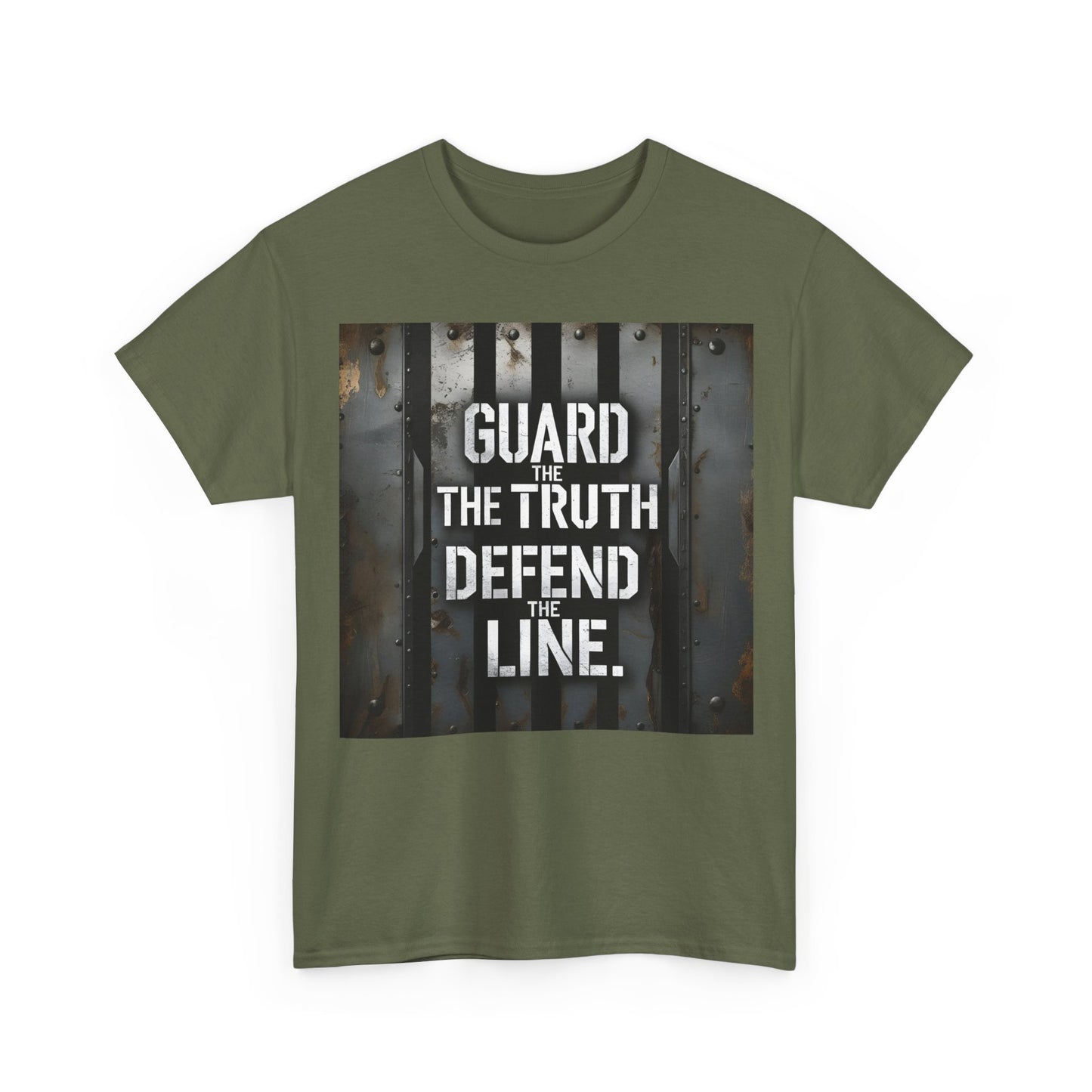 Guard The Truth Defend The Line T-Shirt – Patriotic & Military Wear