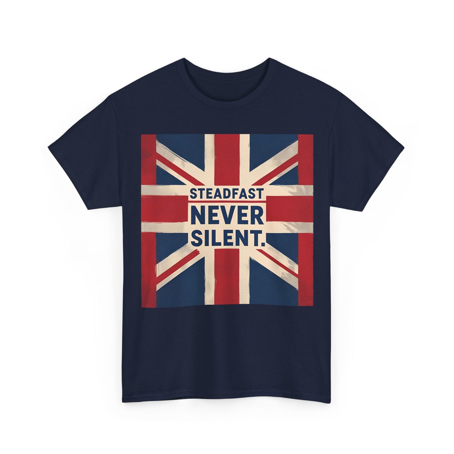 Steadfast Never Silent T-Shirt – Union Jack & British Pride Wear