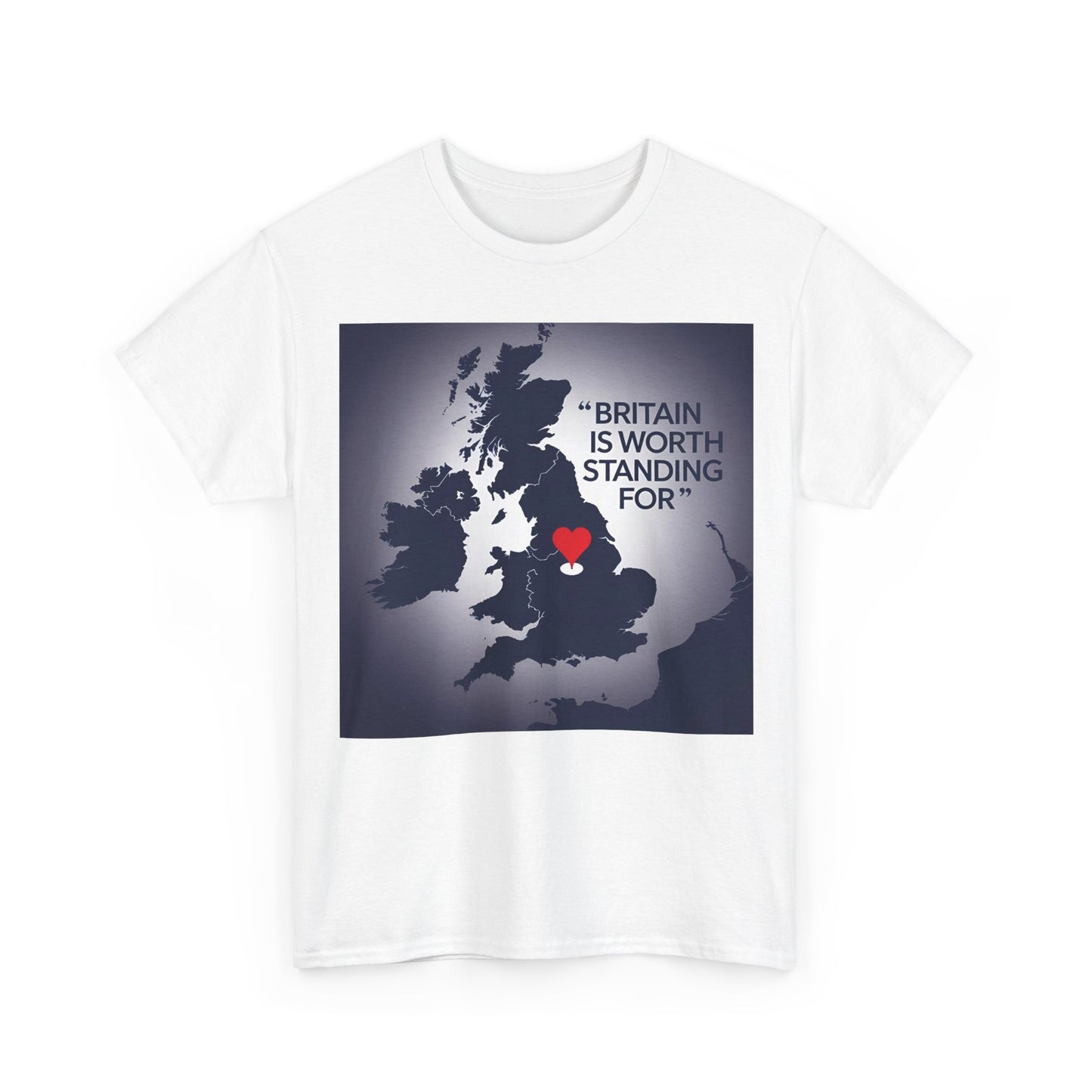 Britain Is Worth Standing For T-Shirt