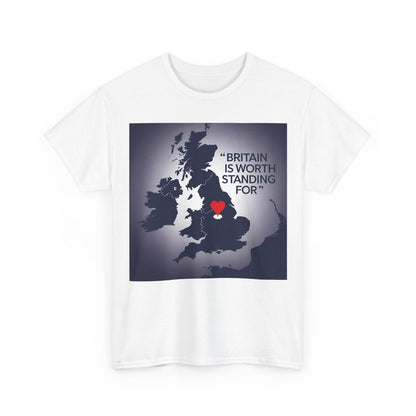Britain Is Worth Standing For T-Shirt
