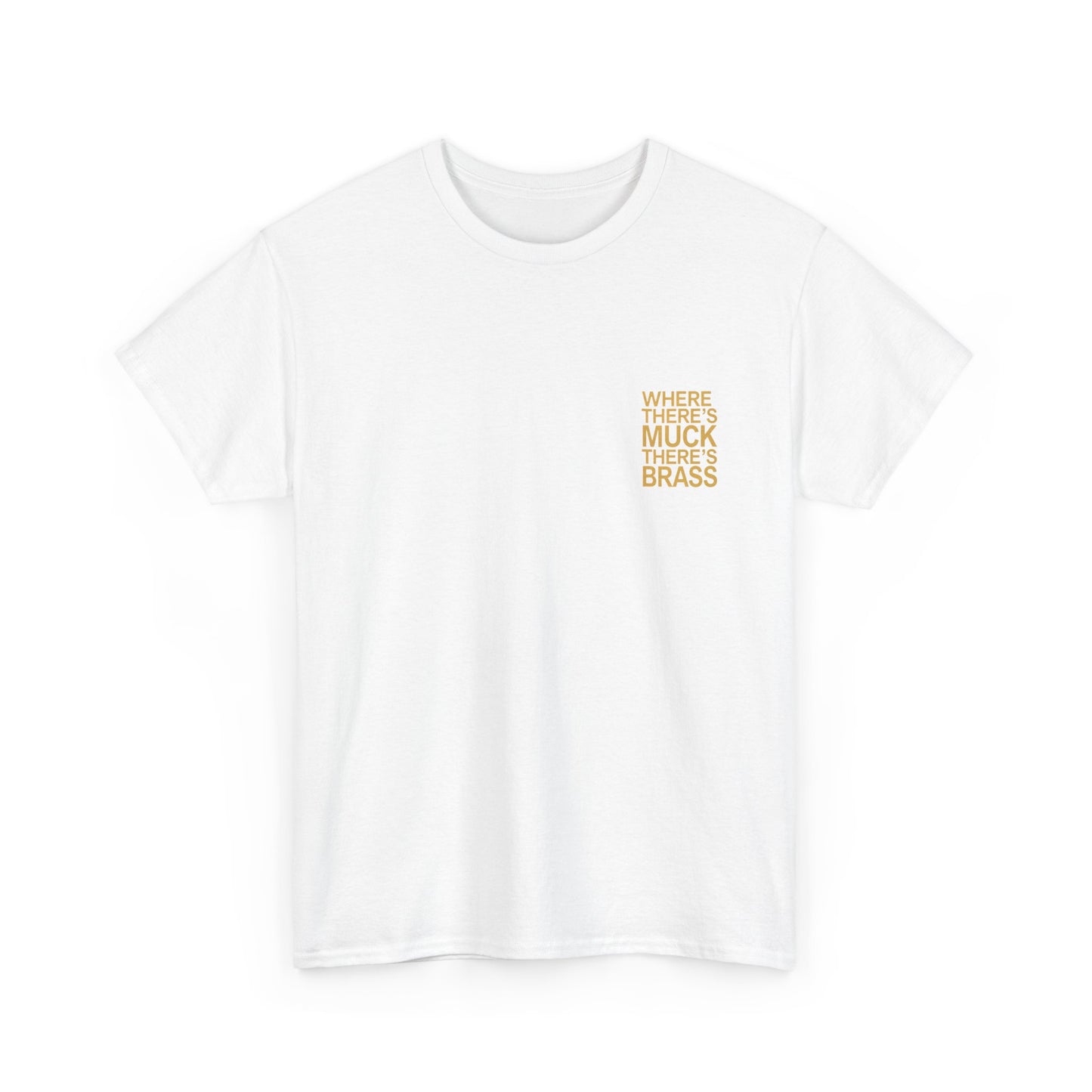 Where There's Muck There's Brass T-Shirt | Simply Yorkshire Collection | Classic Proverb Tee