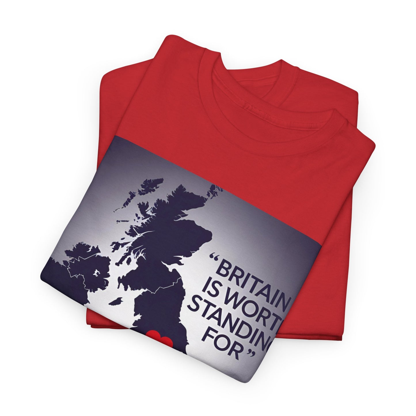 Britain Is Worth Standing For T-Shirt