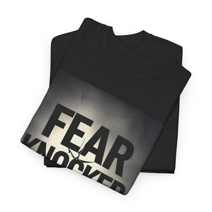 Fear Knocked. I Answered. T-Shirt – The Warrior Motivational Tee