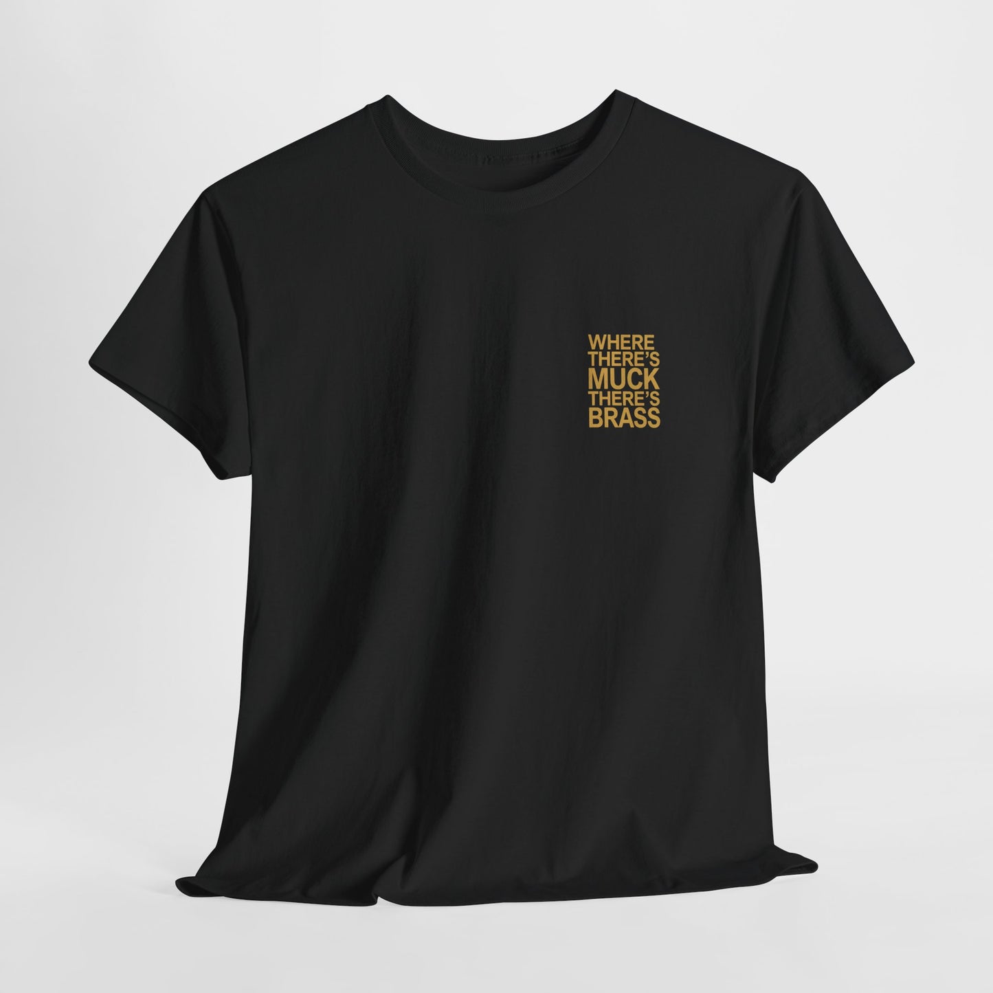 Where There's Muck There's Brass T-Shirt | Simply Yorkshire Collection | Classic Proverb Tee