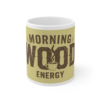 Morning Wood Energy – Funny Raunchy Coffee Mug