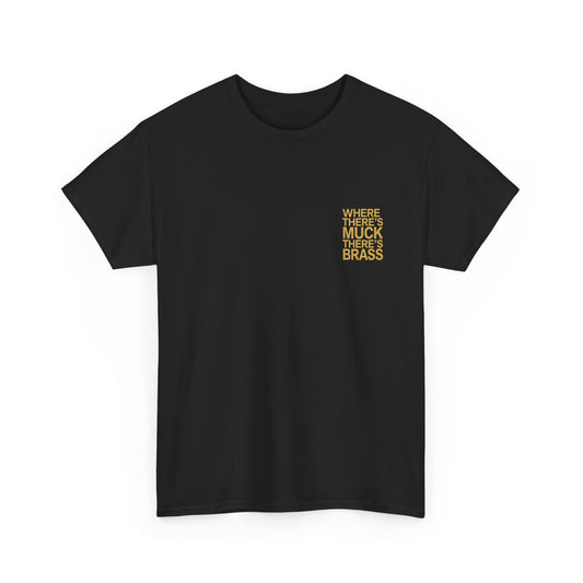 Where There's Muck There's Brass T-Shirt | Simply Yorkshire Collection | Classic Proverb Tee