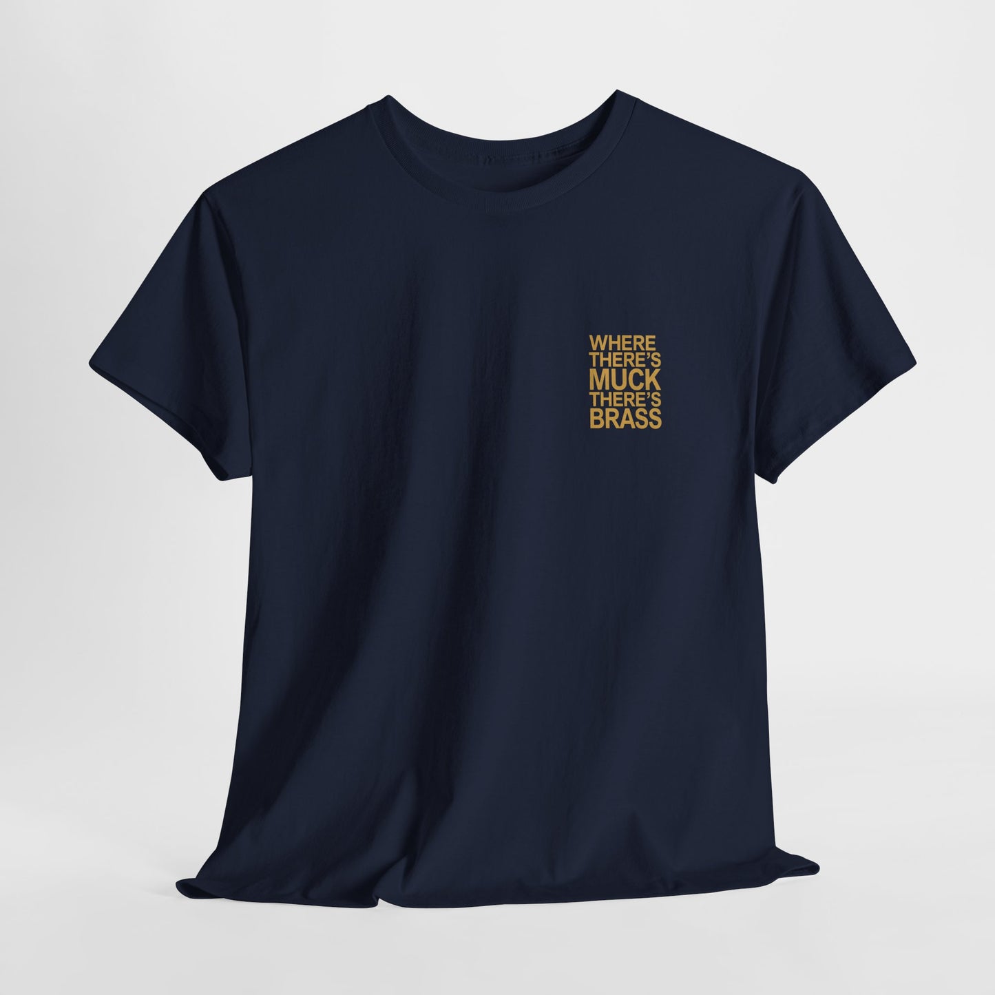 Where There's Muck There's Brass T-Shirt | Simply Yorkshire Collection | Classic Proverb Tee