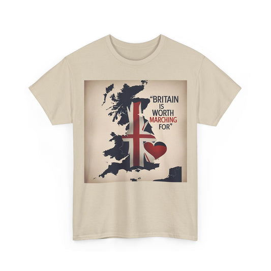 Britain Is Worth Marching For T-Shirt