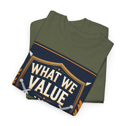 What We Value We Defend T-Shirt – Medieval & Patriotic Wear – Unisex