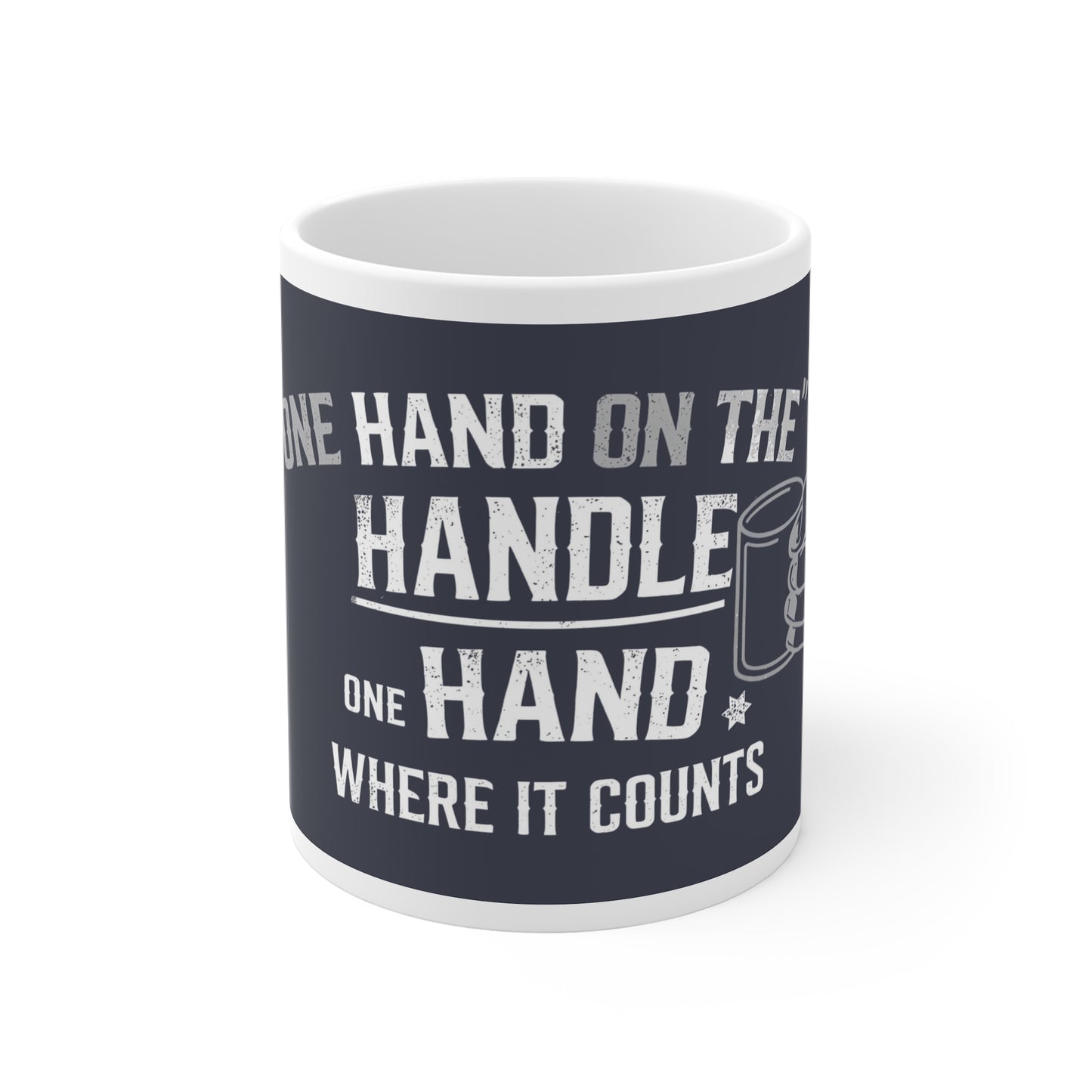 One Hand on the Handle Mug | Funny Naughty Coffee Cup Gift