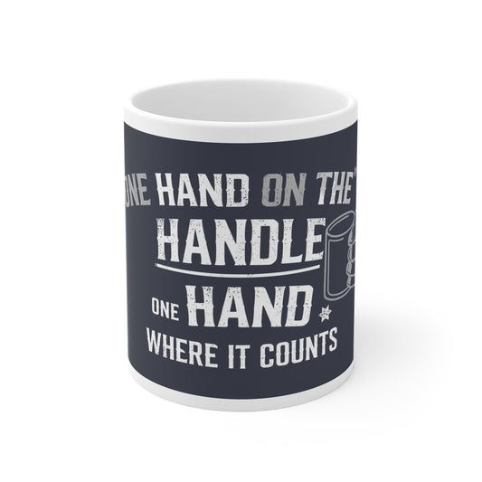 One Hand on the Handle Mug | Funny Naughty Coffee Cup Gift
