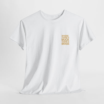 Where There's Muck There's Brass T-Shirt | Simply Yorkshire Collection | Classic Proverb Tee