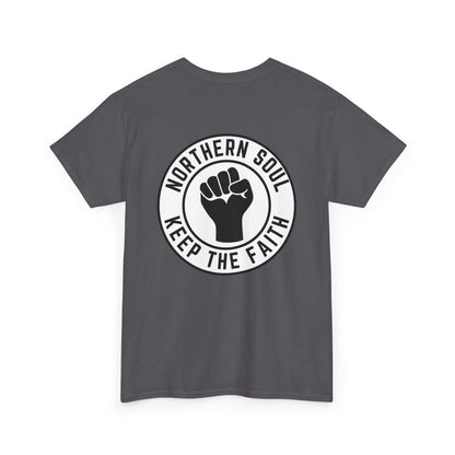 Keep The Faith Northern Soul T-Shirt – Chest & Backprint - Black on White