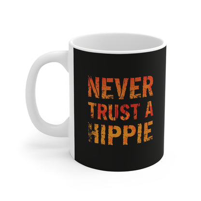 Never Trust a Hippie Mug - Fun Gift for Friends, Coffee Lovers, Unique Decor, Quirky Humor, Perfect for Birthdays and Holidays