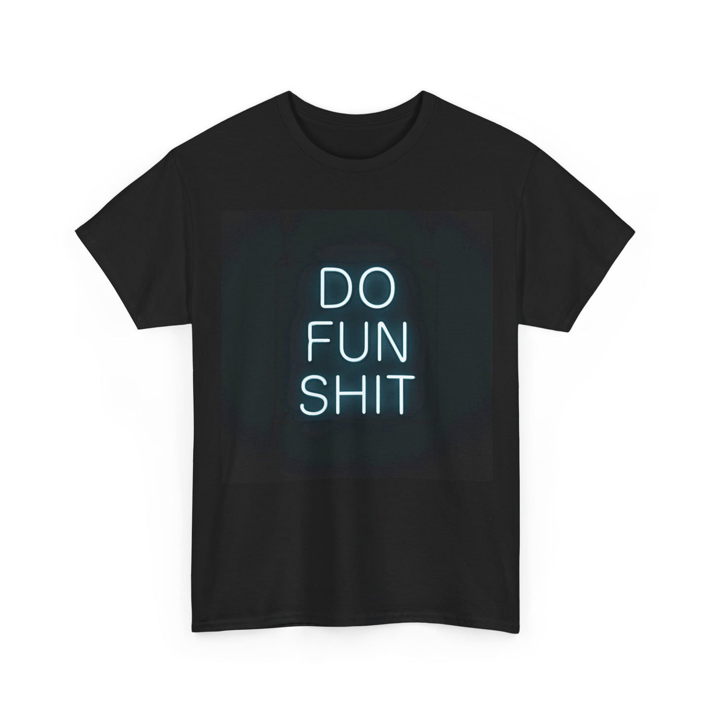 Do Fun Shit T-Shirt – Motivational Neon Tee – Black