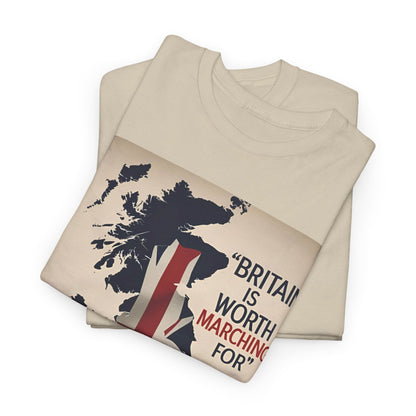 Britain Is Worth Marching For T-Shirt