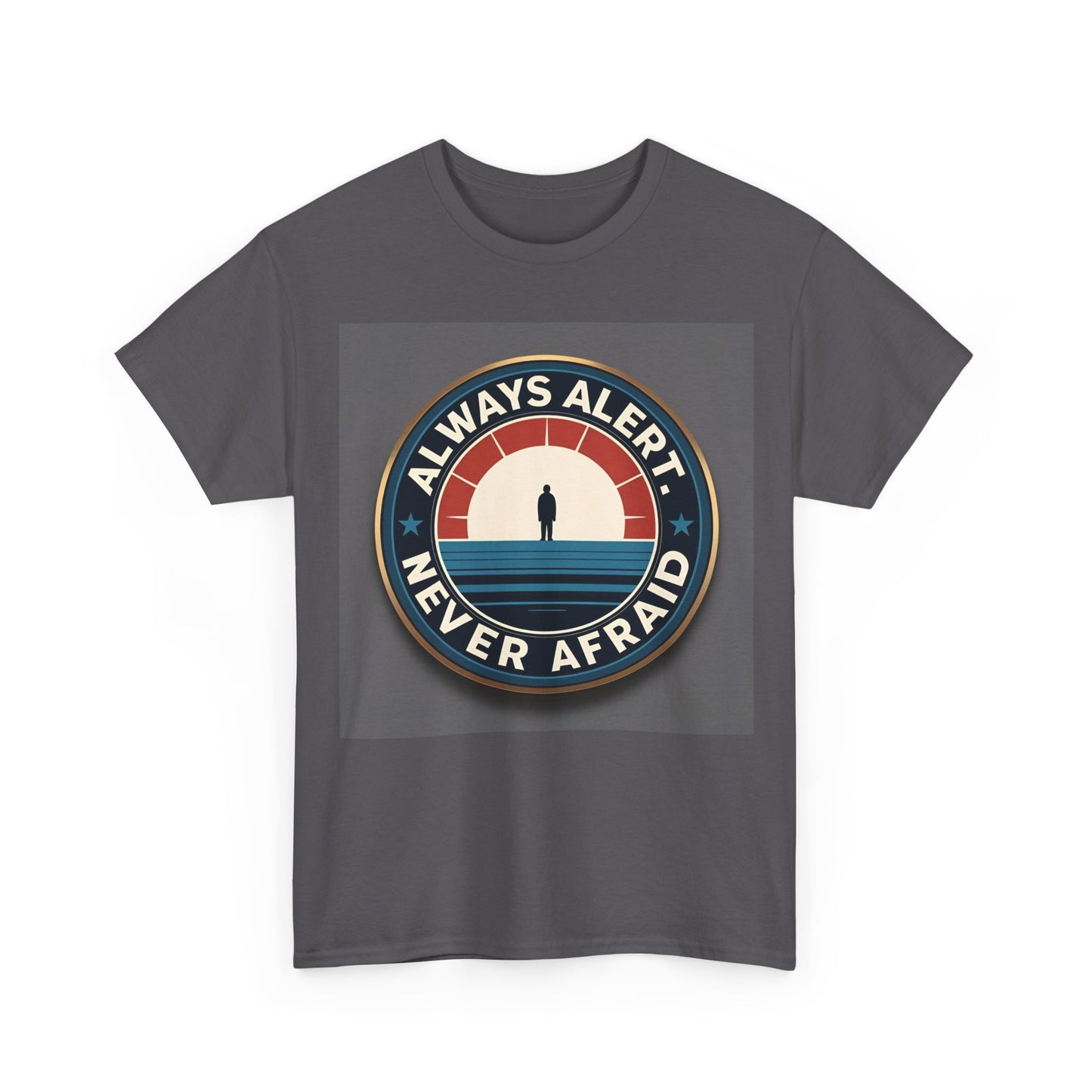 Always Alert Never Afraid T-Shirt – Bold Statement