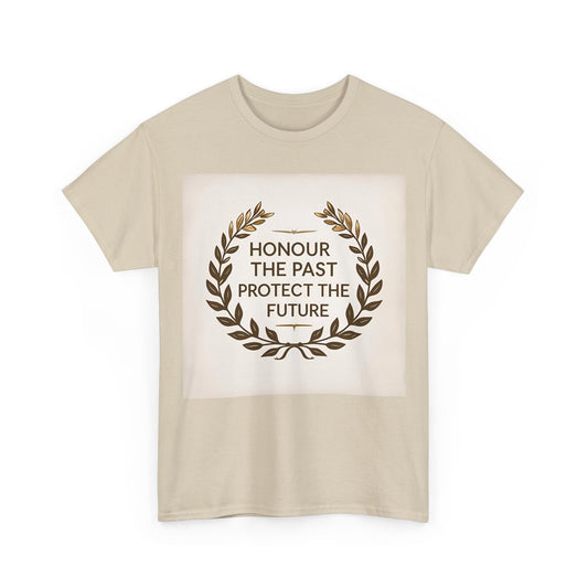 Honour The Past Protect The Future T-Shirt – Classic Heritage Wear