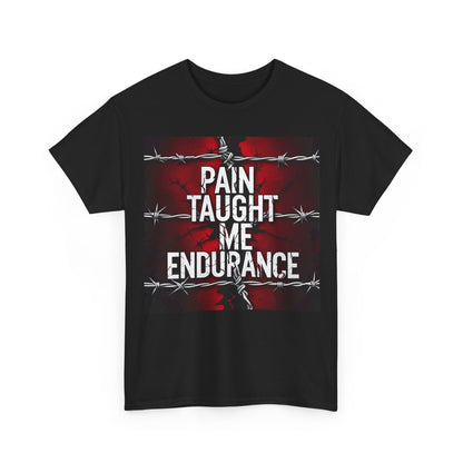 Pain Taught Me Endurance T-Shirt – Motivational & Tough Wear – Black