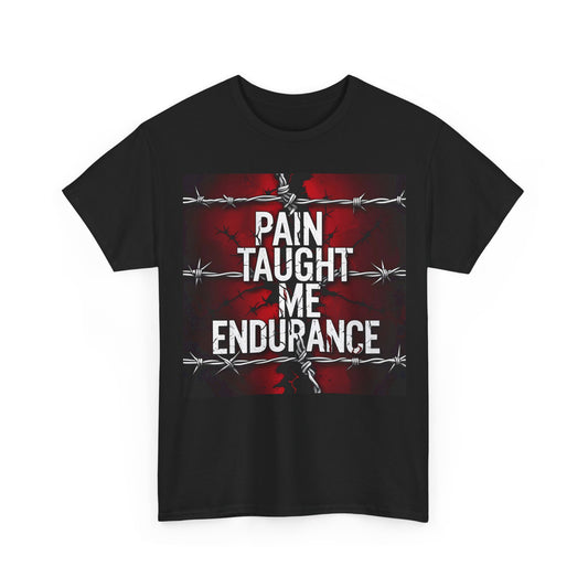 Pain Taught Me Endurance T-Shirt – Motivational & Tough Wear – Black