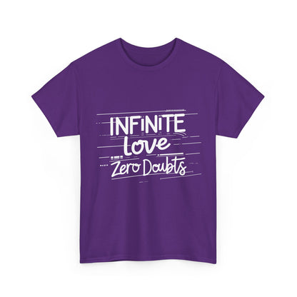 Infinite Love Zero Doubts T-Shirt – Positive Vibes & Street Wear
