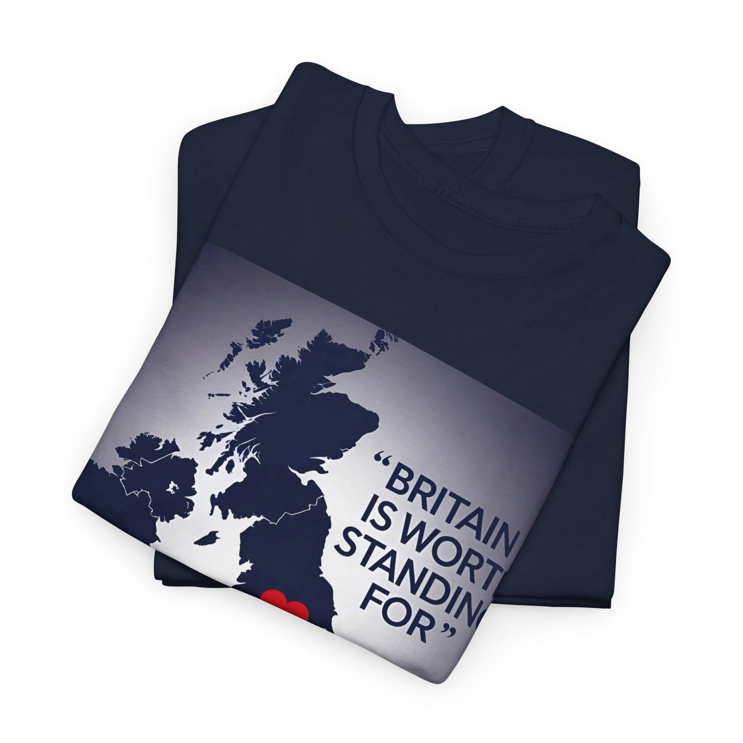 Britain Is Worth Standing For T-Shirt