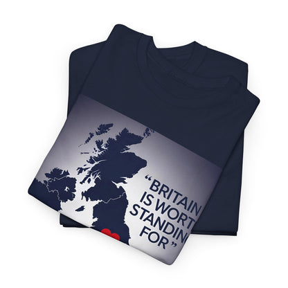 Britain Is Worth Standing For T-Shirt