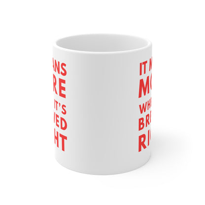Funny Mug for Tea, Coffee & Sports Fans | "It Means More"