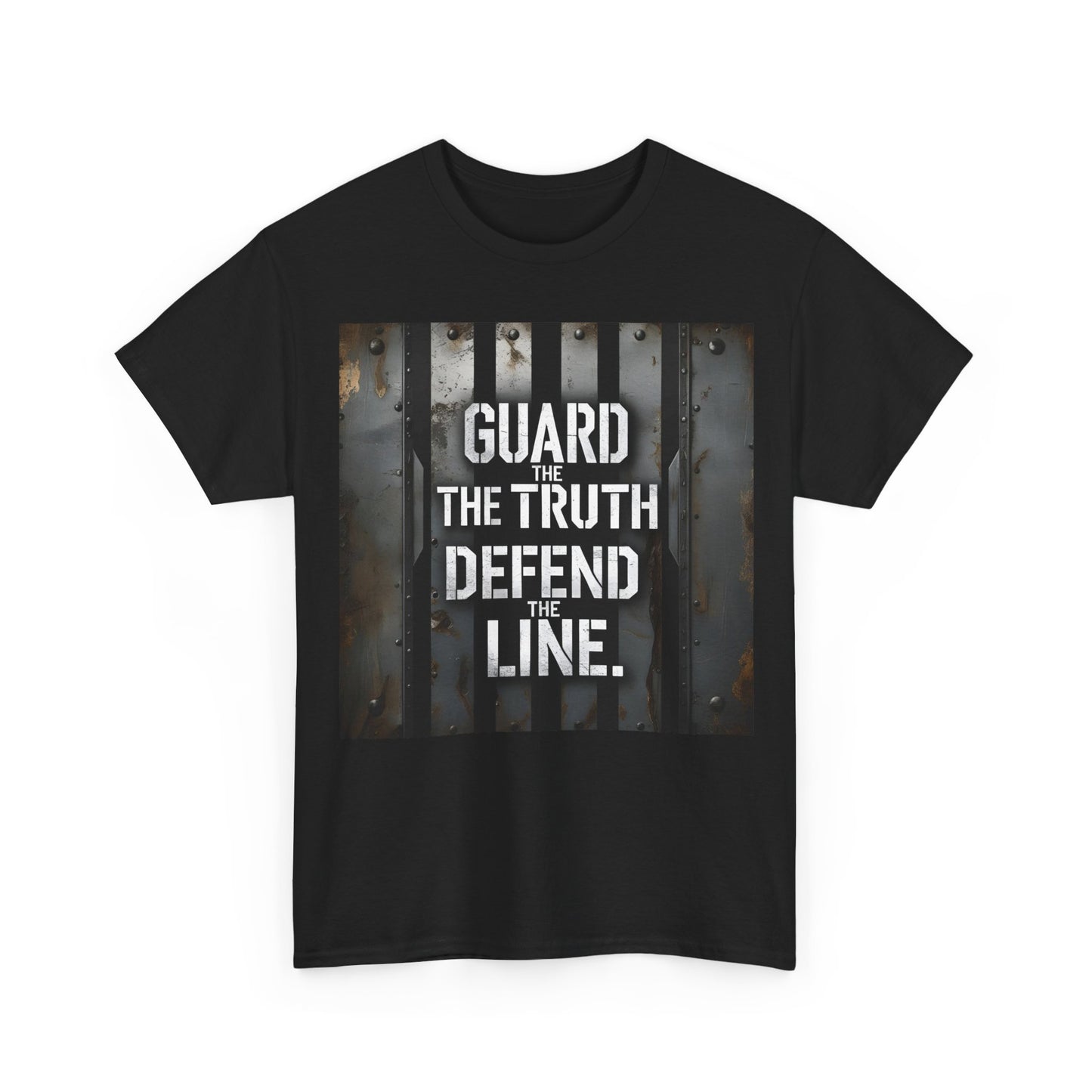 Guard The Truth Defend The Line T-Shirt – Patriotic & Military Wear