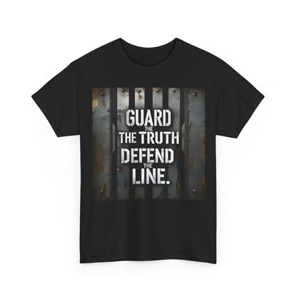 Guard The Truth Defend The Line T-Shirt – Patriotic & Military Wear