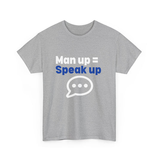 Man Up = Speak Up T-Shirt – Men's Mental Health & Awareness Wear – Sports Grey