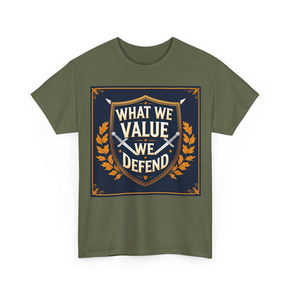 What We Value We Defend T-Shirt – Medieval & Patriotic Wear – Unisex