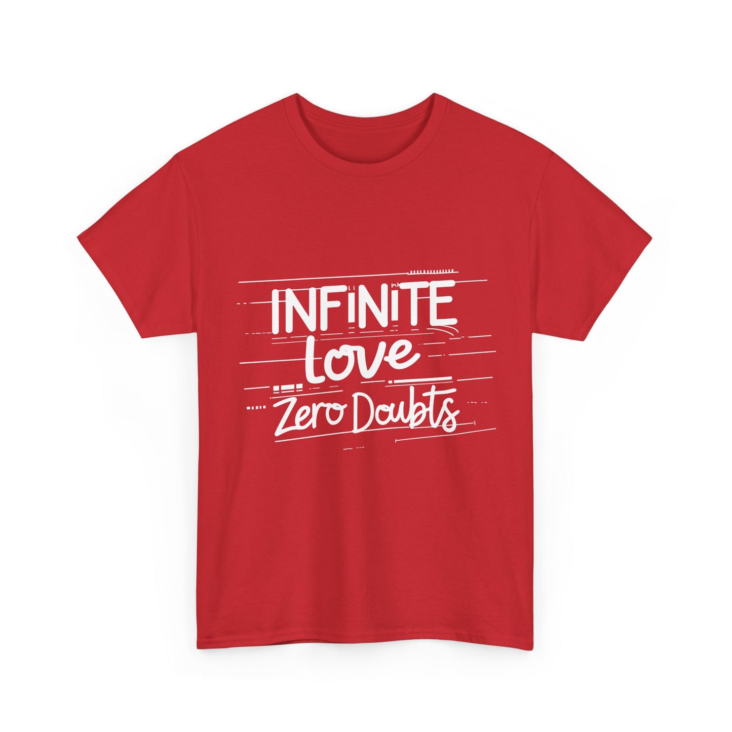 Infinite Love Zero Doubts T-Shirt – Positive Vibes & Street Wear