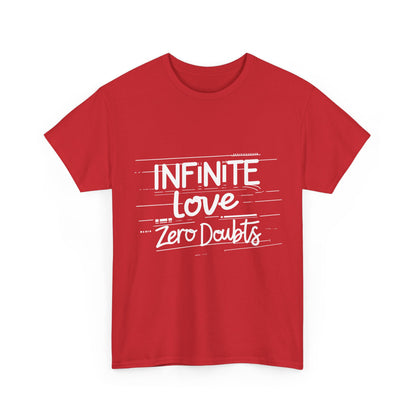 Infinite Love Zero Doubts T-Shirt – Positive Vibes & Street Wear