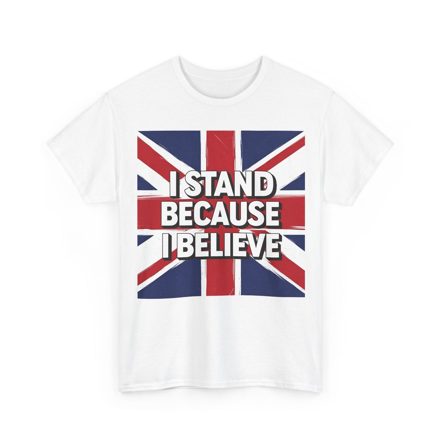 I Stand Because I Believe T-Shirt – Patriotic Union Jack Wear
