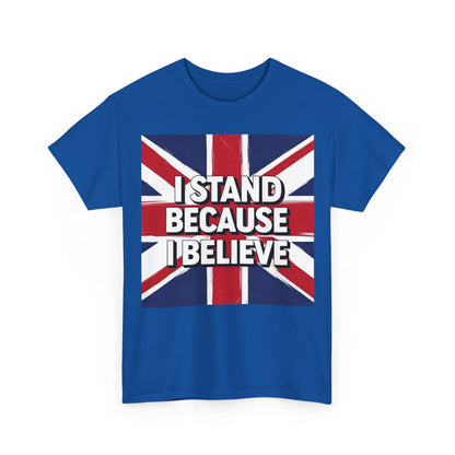 I Stand Because I Believe T-Shirt – Patriotic Union Jack Wear