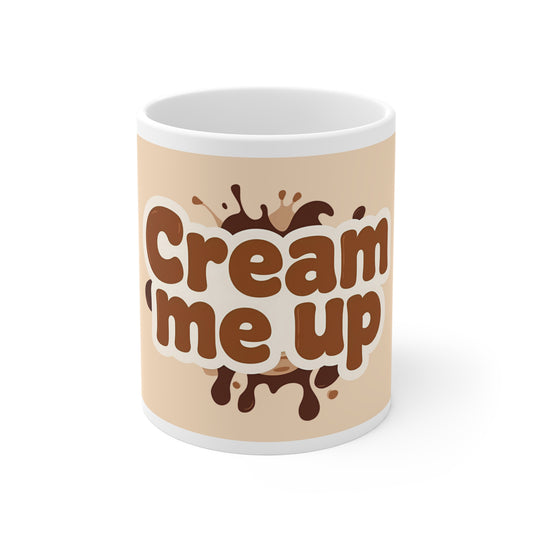 Cream Me Up Mug | Funny Naughty Coffee Cup Gift