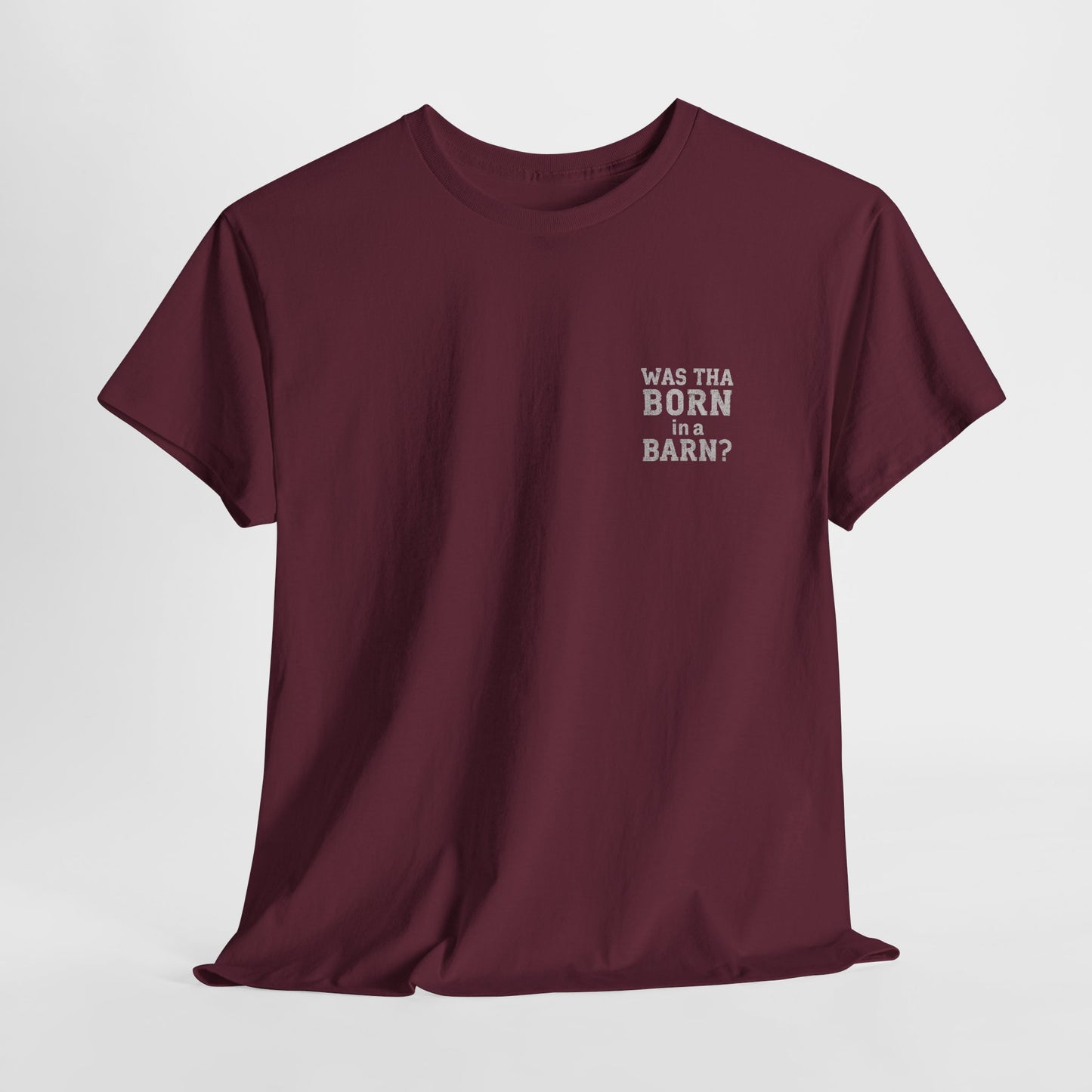 Was tha born in a barn? T-Shirt | Simply Yorkshire Collection | Funny "Shut The Door" Tee