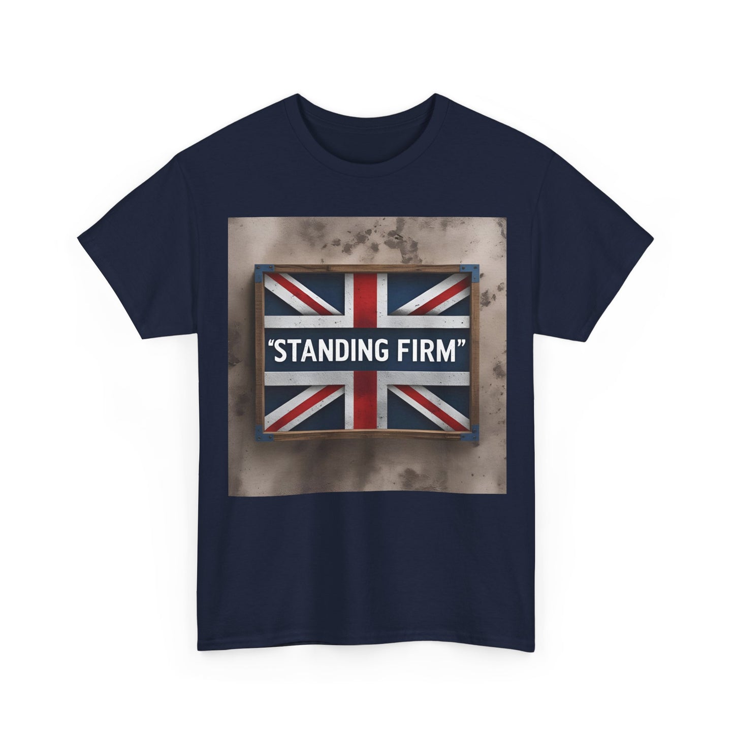 Standing Firm T-Shirt – Union Jack & British Pride Wear – Unisex