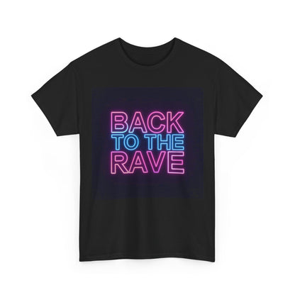 Back to the Rave Neon Graphic T-Shirt – Gildan 5000 Heavyweight Cotton