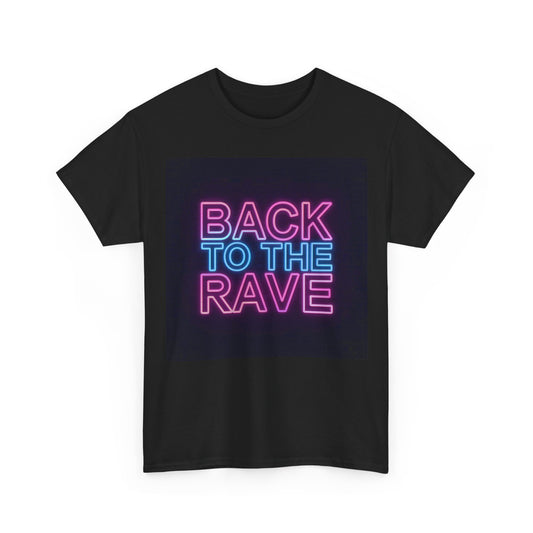 Back to the Rave Neon Graphic T-Shirt – Gildan 5000 Heavyweight Cotton