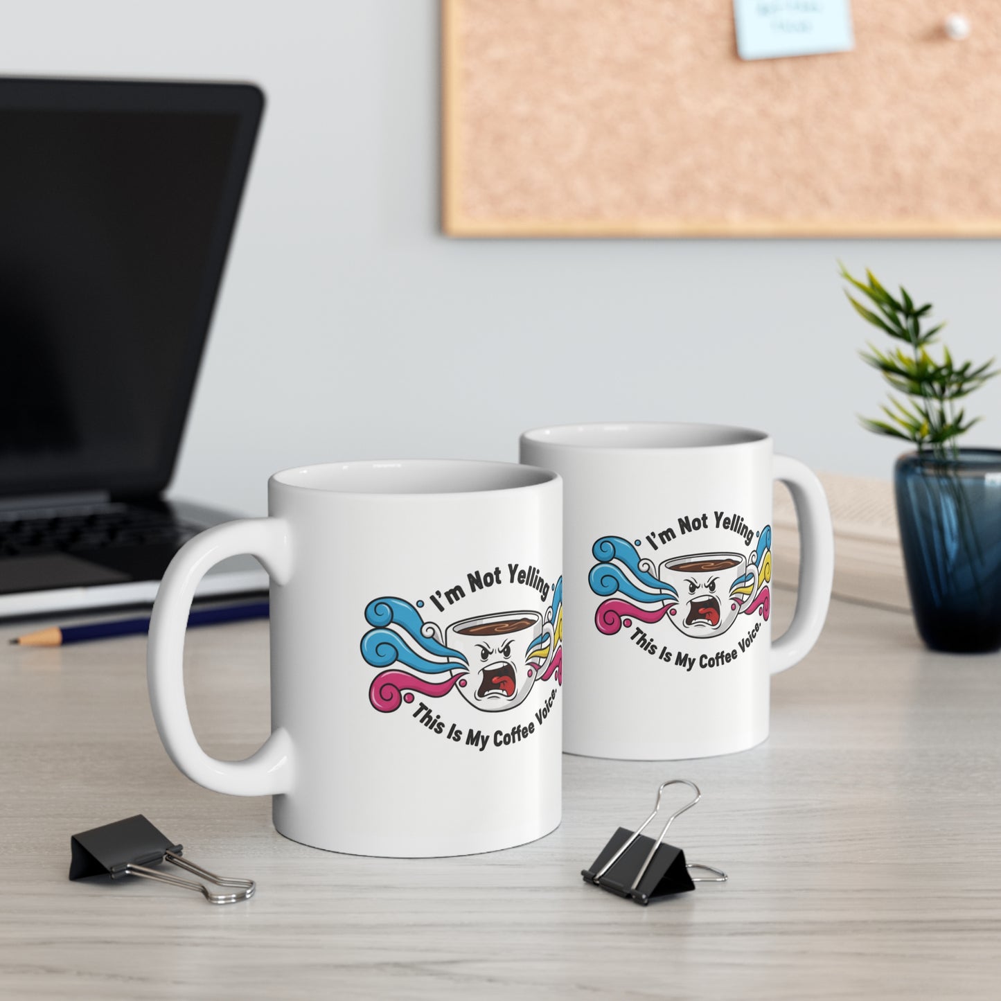Funny Coffee Mug | "I'm Not Yelling, This is My Coffee Voice" Novelty Cup