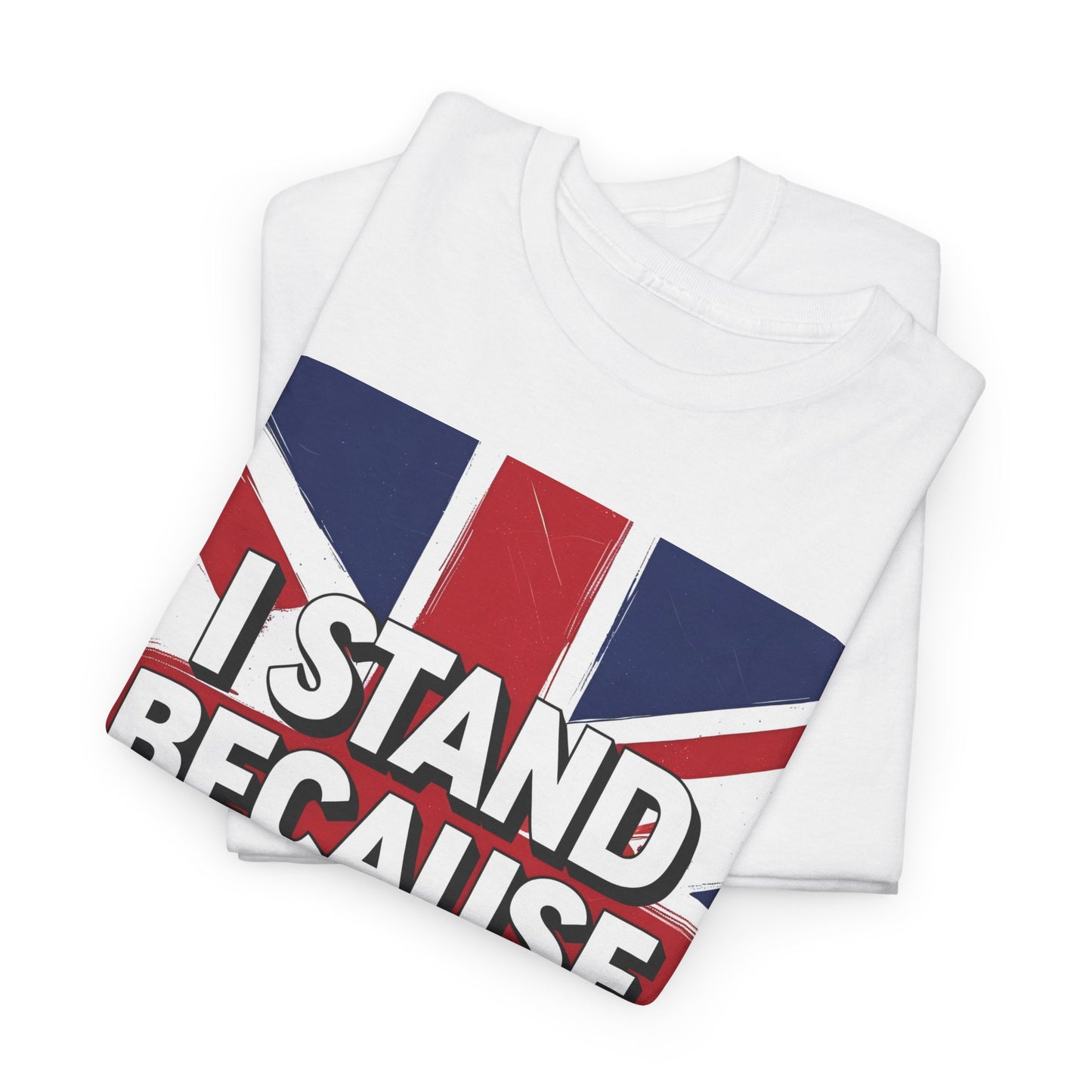 I Stand Because I Believe T-Shirt – Patriotic Union Jack Wear