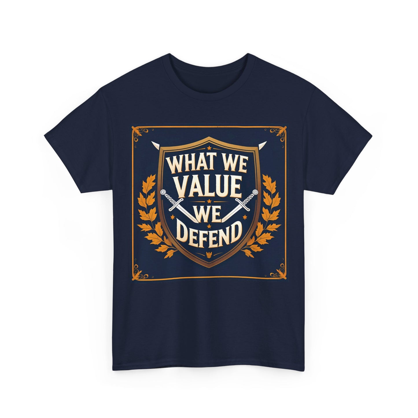 What We Value We Defend T-Shirt – Medieval & Patriotic Wear – Unisex