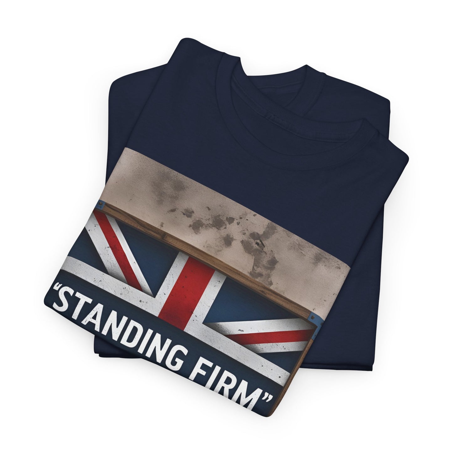 Standing Firm T-Shirt – Union Jack & British Pride Wear – Unisex
