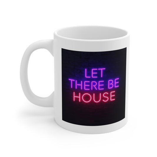 Neon Quote Coffee Mug, Let There Be House, Party Gift, Nightlife Lover, Home Bar Decor, Music Enthusiast