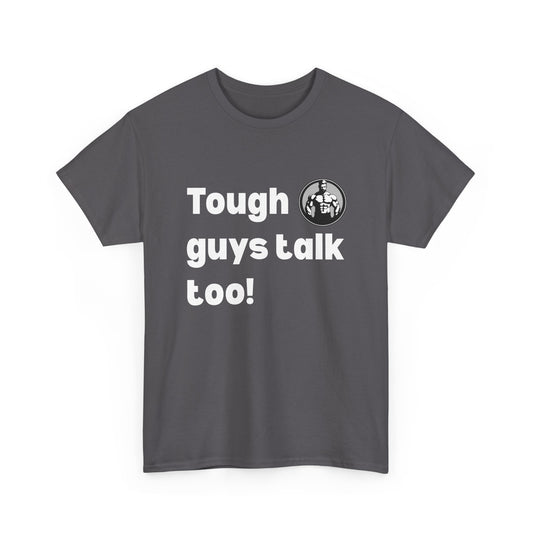 Tough Guys Talk Too! T-Shirt – Men's Mental Health & Fitness Wear – Charcoal